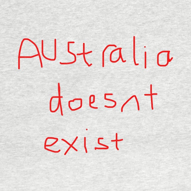 Handwritten "Australia Doesn't Exist" by ragreynolds